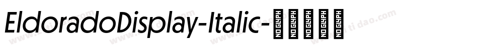 EldoradoDisplay-Italic字体转换