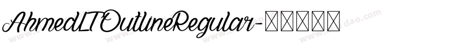 AhmedLTOutlineRegular字体转换