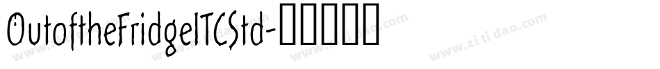 OutoftheFridgeITCStd字体转换