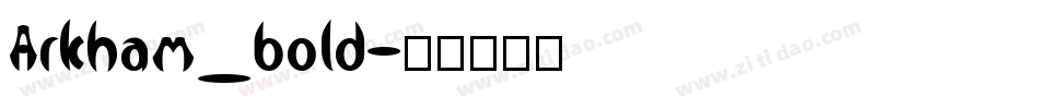 Arkham_bold字体转换