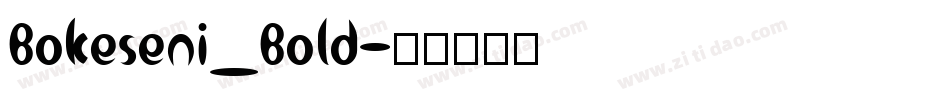 Bokeseni_Bold字体转换