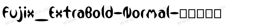 Fujix_ExtraBold-Normal字体转换