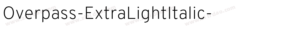 Overpass-ExtraLightItalic字体转换