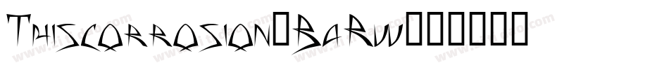 Thiscorrosion-BaRw字体转换