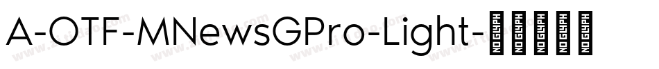 A-OTF-MNewsGPro-Light字体转换