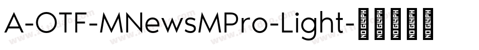 A-OTF-MNewsMPro-Light字体转换
