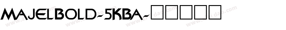 MajelBold-5KBa字体转换