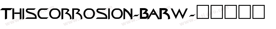 Thiscorrosion-BaRw字体转换