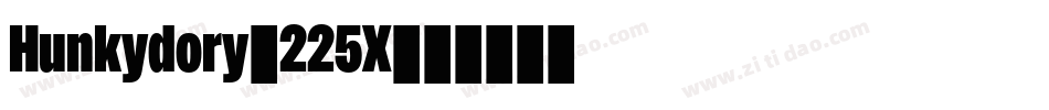 Hunkydory-225X字体转换 Hunkydory-225X字体转换
