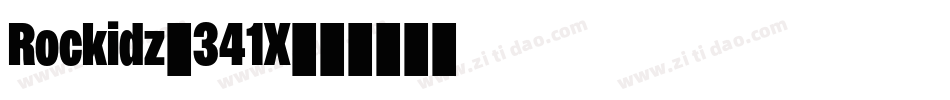 Rockidz-341X字体转换 Rockidz-341X字体转换