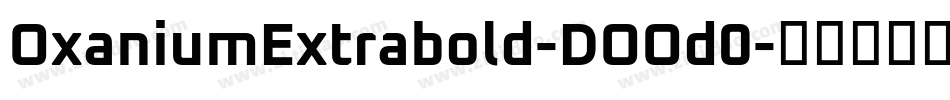OxaniumExtrabold-DOOd0字体转换