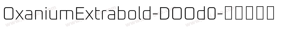 OxaniumExtrabold-DOOd0字体转换