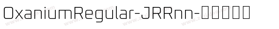 OxaniumRegular-JRRnn字体转换