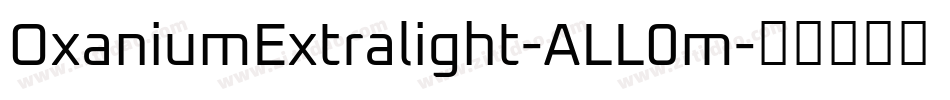 OxaniumExtralight-ALL0m字体转换