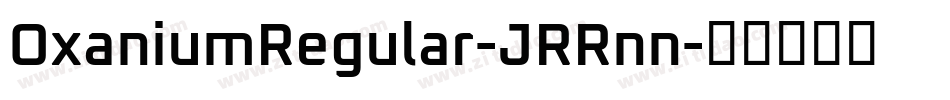 OxaniumRegular-JRRnn字体转换