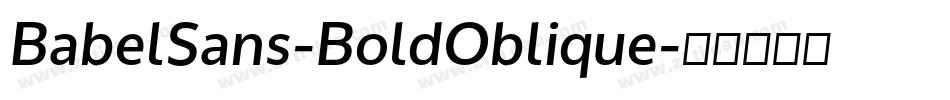BabelSans-BoldOblique字体转换 BabelSans-BoldOblique字体转换
