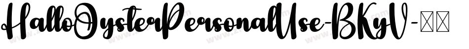 HalloOysterPersonalUse-BKyV字体转换 HalloOysterPersonalUse-BKyV字体转换