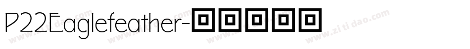 P22Eaglefeather字体转换