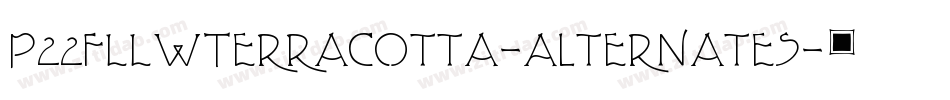 P22FLLWTerracotta-Alternates字体转换