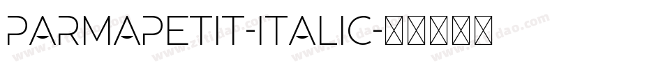 ParmaPetit-Italic字体转换