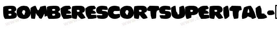 bomberescortsuperital字体转换