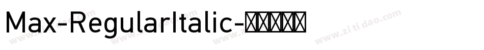 Max-RegularItalic字体转换