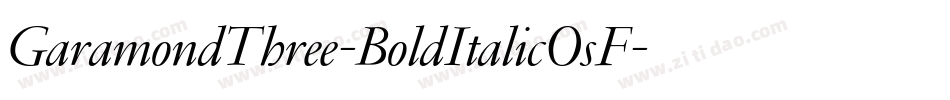 GaramondThree-BoldItalicOsF字体转换