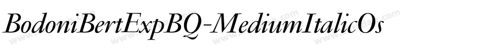 BodoniBertExpBQ-MediumItalicOsF字体转换
