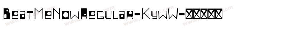 BeatMeNowRegular-KywW字体转换