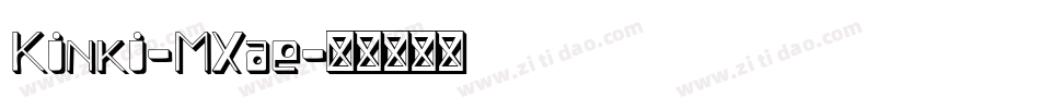 Kinki-MXae字体转换
