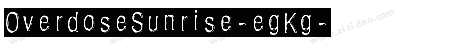 OverdoseSunrise-egKg字体转换
