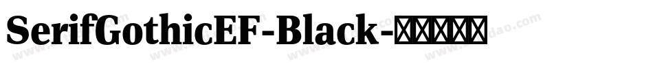 SerifGothicEF-Black字体转换