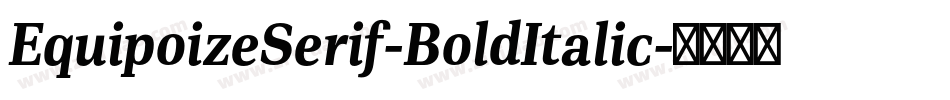 EquipoizeSerif-BoldItalic字体转换