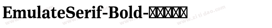 EmulateSerif-Bold字体转换