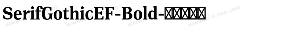 SerifGothicEF-Bold字体转换