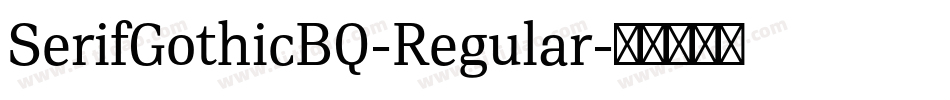 SerifGothicBQ-Regular字体转换