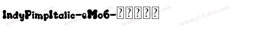 IndyPimpItalic-eMo6字体转换