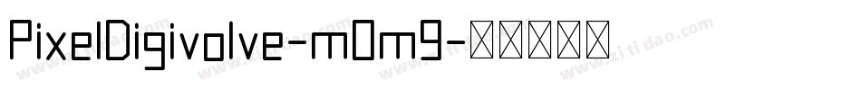 PixelDigivolve-mOm9字体转换