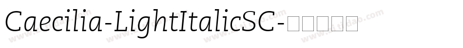 Caecilia-LightItalicSC字体转换
