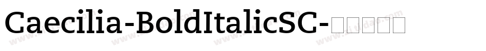 Caecilia-BoldItalicSC字体转换