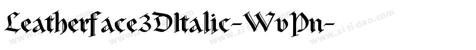 Leatherface3DItalic-WvPn字体转换
