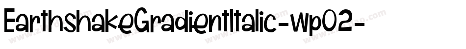EarthshakeGradientItalic-wp02字体转换
