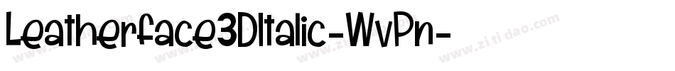 Leatherface3DItalic-WvPn字体转换