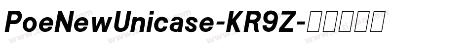 PoeNewUnicase-KR9Z字体转换