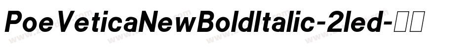 PoeVeticaNewBoldItalic-2led字体转换