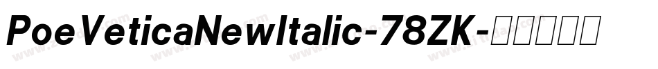 PoeVeticaNewItalic-78ZK字体转换
