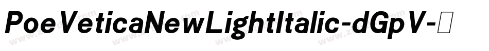 PoeVeticaNewLightItalic-dGpV字体转换