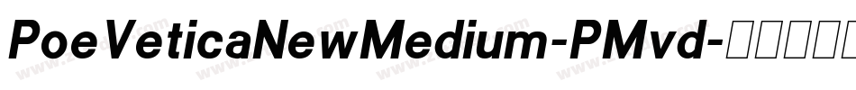 PoeVeticaNewMedium-PMvd字体转换