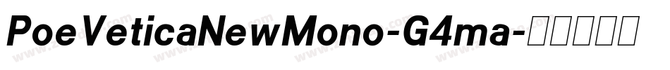PoeVeticaNewMono-G4ma字体转换