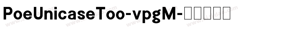 PoeUnicaseToo-vpgM字体转换